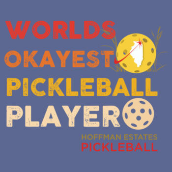Worlds Okayest Pickleball Player Performance Tee Design